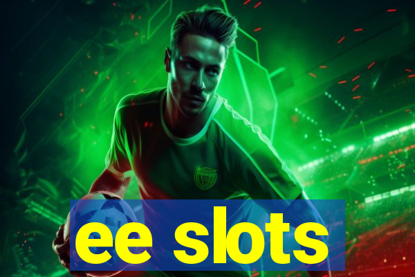 ee slots